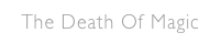 The Death Of Magic